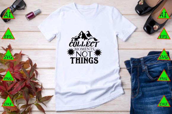 Collect Moments Not Things: Freebies Graphics