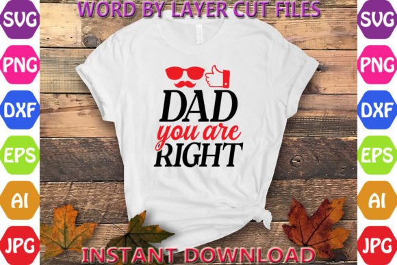 Dad You Are Right Design: Graphics & Freebies