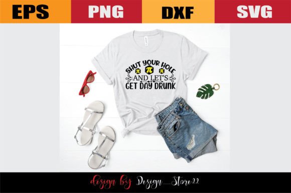 Shut Your Hole Day Drunk Graphics & Freebies
